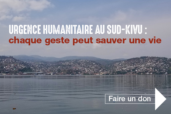 Urgence humanitaire au Sud-Kivu : chaque geste peut sauver une vie