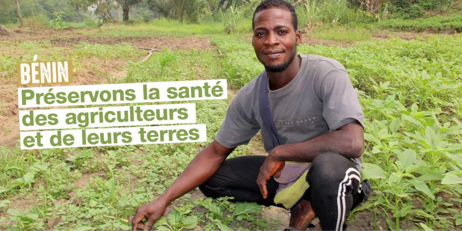 Bénin, préservons la santé des agriculteurs et de leurs terres