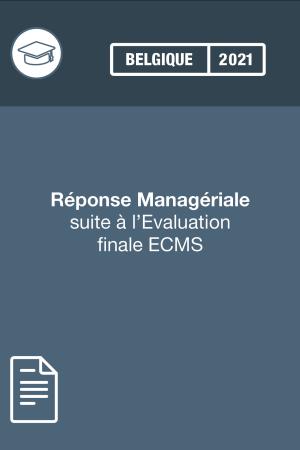 Réponse Managériale suite à l’Evaluation finale ECMS-Belgique-2021