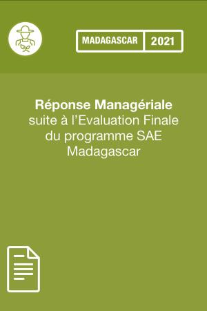 Réponse Managériale suite à l’Evaluation Finale 2021 du programme SAE-Madagascar