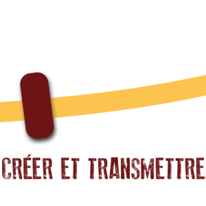 Créer et transmettre